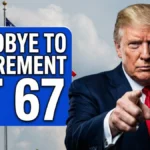 Goodbye to Retirement at 67