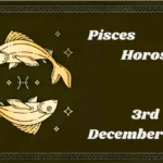 Pisces Horoscope 3rd December 2025