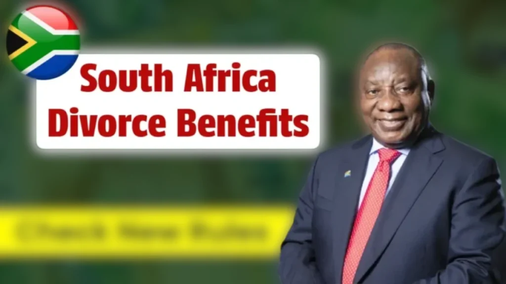 South Africa Divorce Benefits 2025